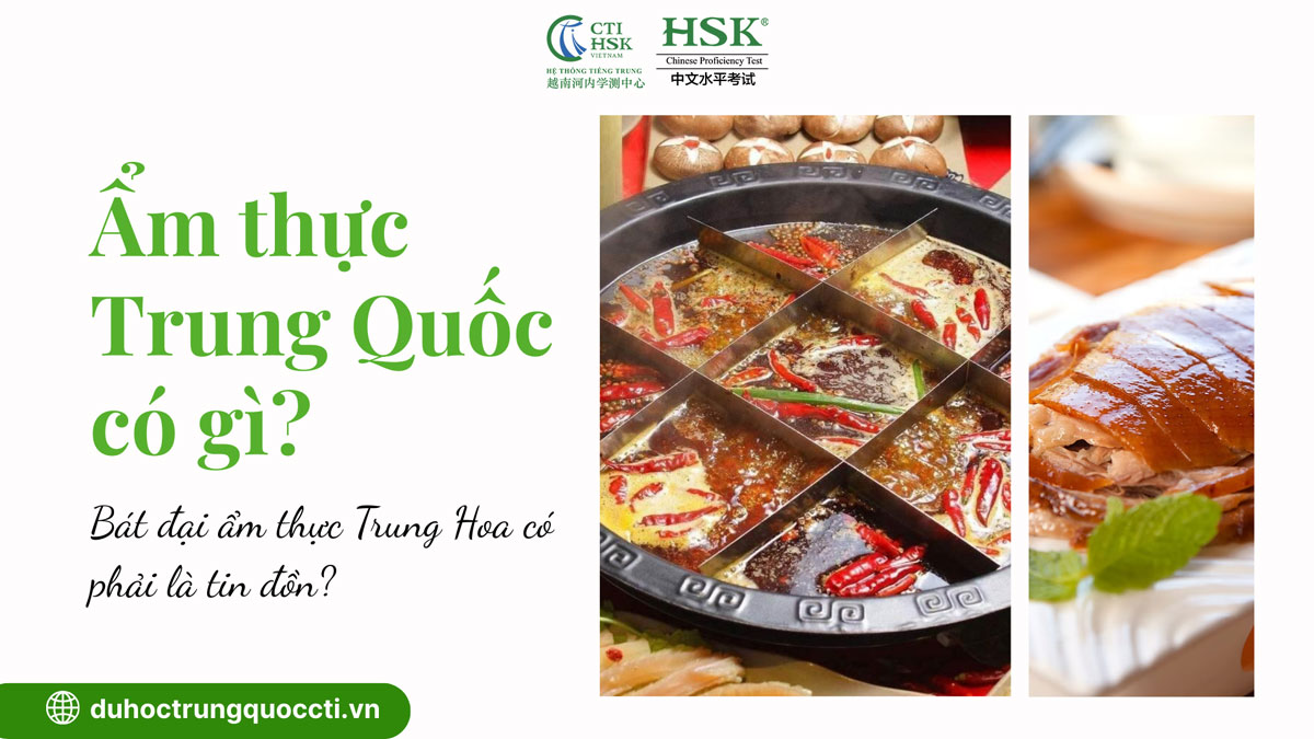 Ẩm thực Trung Quốc có gì? Bát đại ẩm thực Trung Hoa có phải là tin đồn?